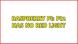 Raspberry Pi: Pi2 has no red light