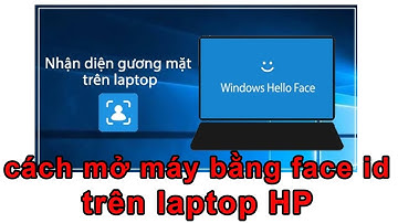hướng dẫn anh em cài đặt faceid mở máy bằng khuôn mặt với vây tay trên Laptop HP  thay cho mật khẩu
