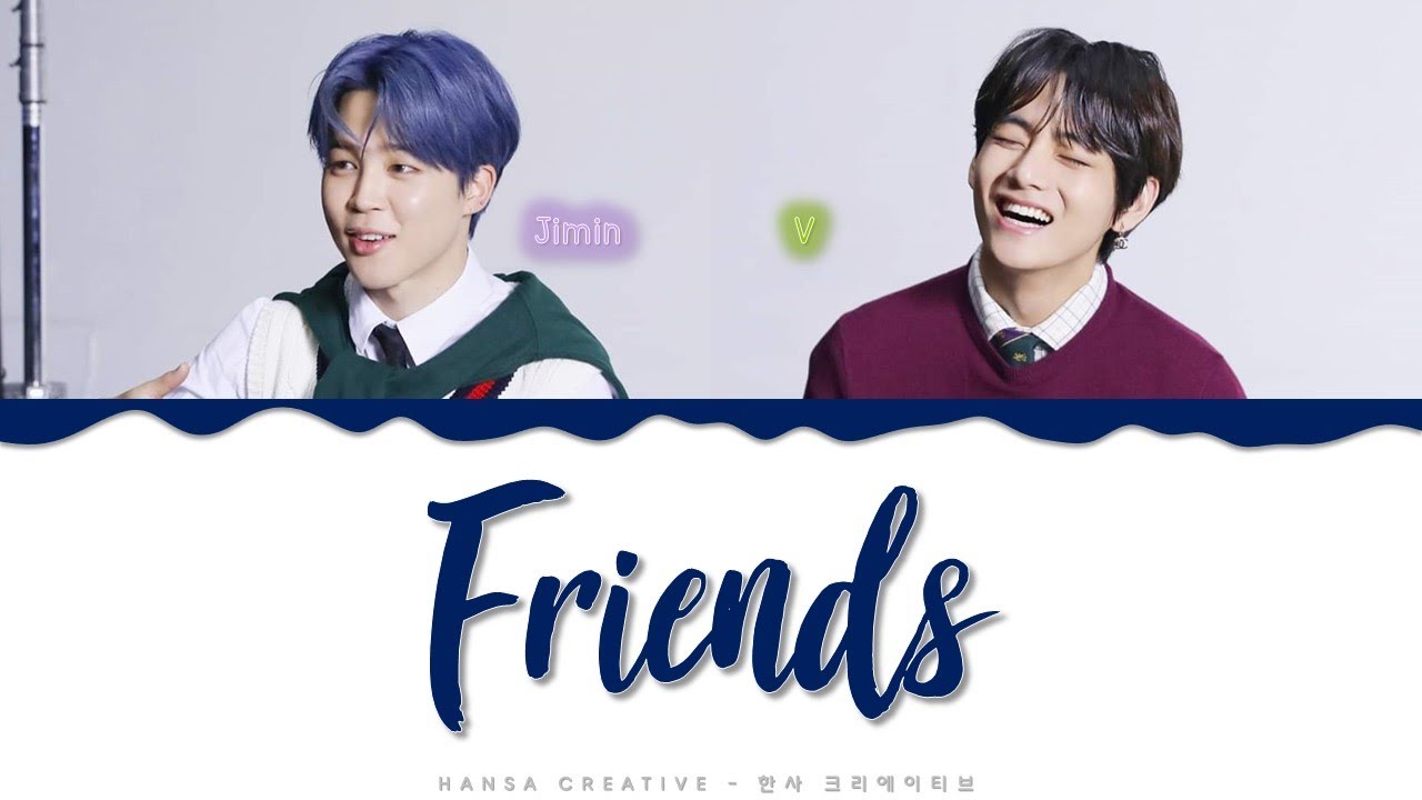 LETRA] Friends – Jimin & V