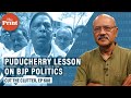 What does Puducherry, 9th state govt brought down by Modi’s BJP in 7 yrs, tell us about its politics