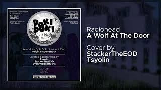 Exit Music Redux OST: StackerTheEOD - A Wolf At The Door (Radiohead Cover)