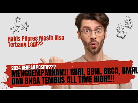 Menggemparkan!!!! BBRI, BBCA, BBNI, BMRI, dan BNGA Tembus All Time High!!! - Habis Pilpres Gimana??