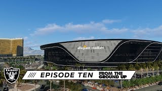 From The Ground Up: How The Forces Work (Ep. 10) | Allegiant Stadium | Las Vegas Raiders