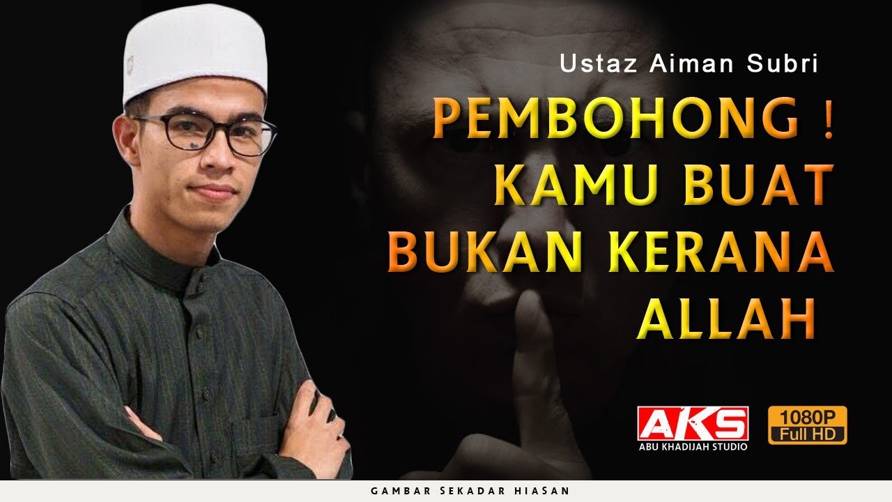 Pembohong Kamu Buat Bukan Kerana ALLAH Ustaz Aiman Subri YouTube