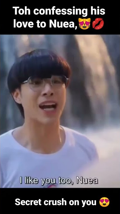 Toh confessing his love to Nuea #secretcrushonyou ,#blseries2022 ,#nuea ,#toh