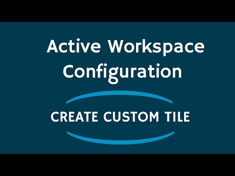 Active Workspace Configuration | Create Custom Tile | Teamcenter - RAC