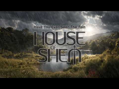 House Of Shem - Have You Ever Seen The Rain