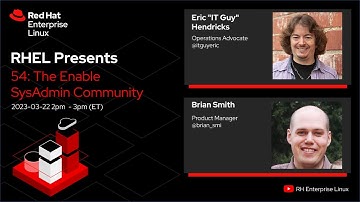 Enable SysAdmin Community | Red Hat Enterprise Linux Presents 54