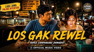 LOS GAK REWEL - AIPANG JAWA | Lagu Jawa Koplo Campursari Dangdut
