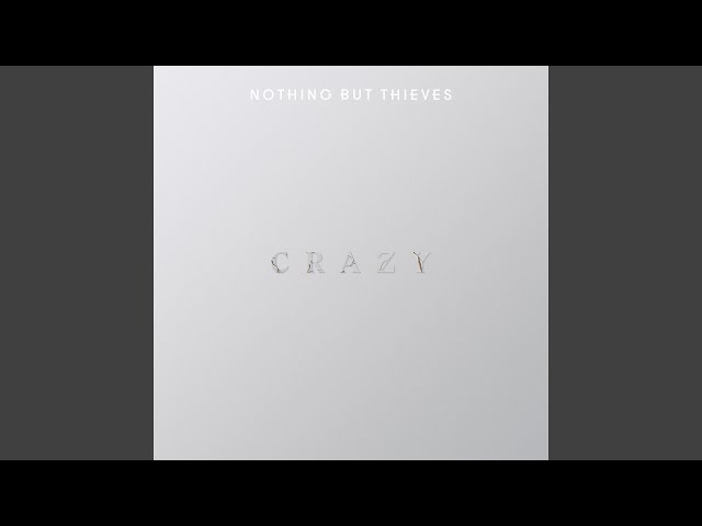 NOTHING BUT THIEVES - CRAZY