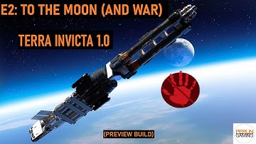 Terra Invicta (Full Release) Humanity First E2 - "To The Moon" (and a few wars)
