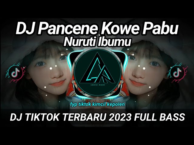 DJ Pancene Kowe Pabu Nuruti Ibumu - Kimcil Kepolen Remix  Viral Tiktok Terbaru 2023 Full Bass class=