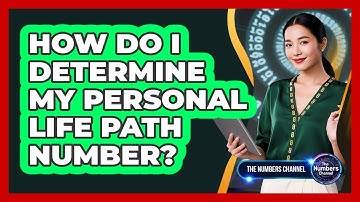 How Do I Determine My Personal Life Path Number?