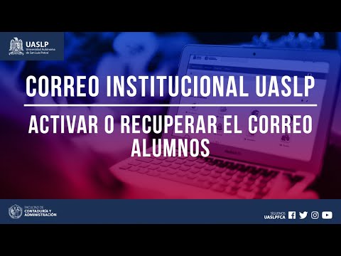 Activar o recuperar el correo institucional UASLP de Alumno