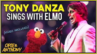 Opie U0026 Anthony  Tony Danza Sings With Elmo