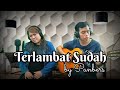 Terlambat sudah  panbers cover by the radio jadoel