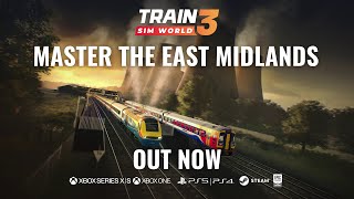 Train Sim World 3: Midland Main Line: Leicester - Derby & Nottingham Out Now