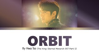 [OST Part 2] Hwa Sa - ORBIT (The King: Eternal Monarch Lyrics)