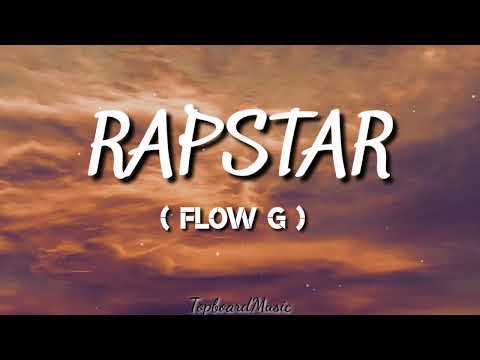 FLOW G- RAPSTAR (Lyrics) ex battalion