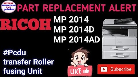 RICOH MP 2014 MP 2014D MP 2014AD Reset #PCUD .Fusing Unit  transfer roller ?