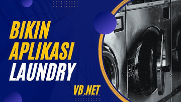 GAMPANG!! BIKIN APLIKASI LAUNDRY SEDERHANA VB NET
