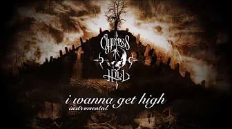 Cypress Hill - I Wanna Get High (instrumental) Cypress Hill - I Wanna Get High (instrumental)