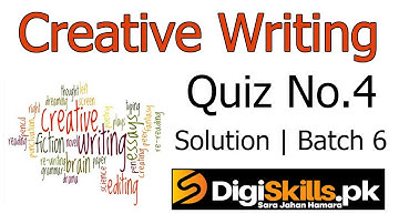 Digiskills Creative Writing Quiz No. 4 Solution Batch 6 | Creative Writing Quiz 4 Solution