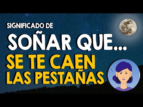 ¿Qué significa soñar que se te caen las pestañas? 👀 Tus pestañas naturales o postizas 👀