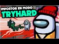 MODO TRYHARD COMO IMPOSTOR | KManuS88 | Among Us