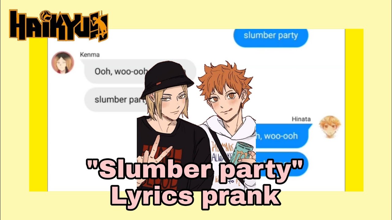 Haikyuu text/Slumber party/Lyrics prank