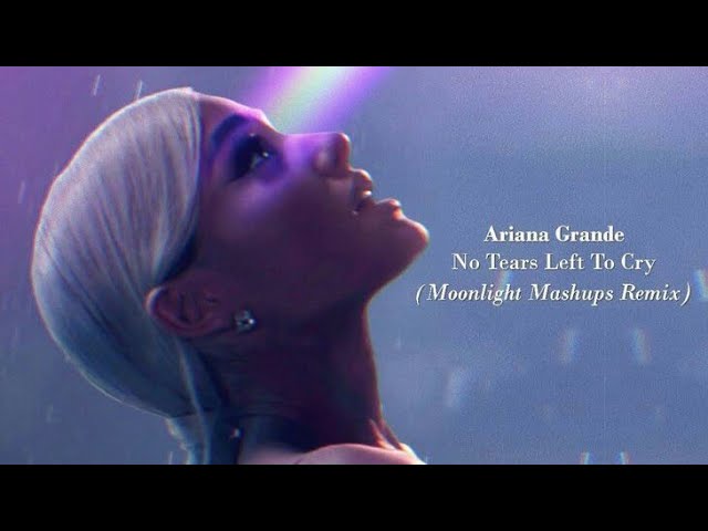 Ariana Grande - No Tears Left To Cry (Moonlight Mashups Remix)