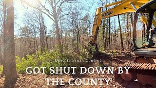 County shut us down, but allowed us to finish forestry mulching