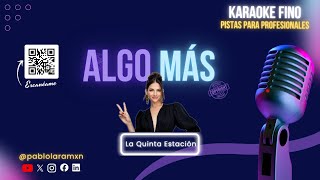 Algo Más Karaoke HD - La Quinta Estación (Pista Profesional Balada Pop) | Karaoke Fino