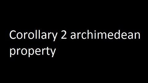 Corollary 2 archimedean property