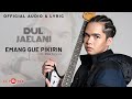 Dul Jaelani - Emang Gue Pikirin (Official Audio &amp; Lyric)