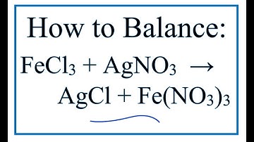How to Balance FeCl3 + AgNO3 = AgCl + Fe(NO3)3