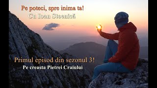 Pe poteci, spre inima ta! S3 - Ep1 (74) Creasta Nordica a Pietrei Craiului (4k)