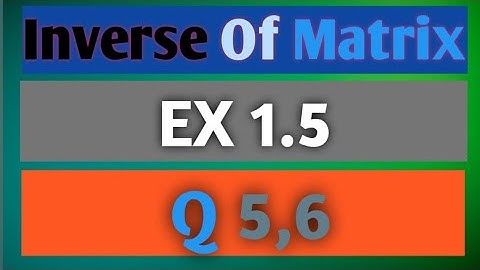 Class 9 Math | Chapter 1: Determinant of Matrix | Exercise 1.5 Solutions (Q5,Q6)