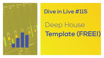 Dive In Live 115 - Deep House Template (FREE) Ableton Live 12 tutorial