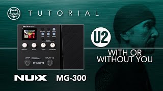 ¡NUX MG-300! U2 - With Or Without You... ¡EN ESPAÑOL!
