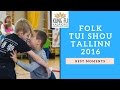 Folk Tui Shou 2016 - Tallinn Estonia - Rahva Tui Shou