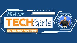 TechGirls 2022: Suyeshna Rakshita Varman