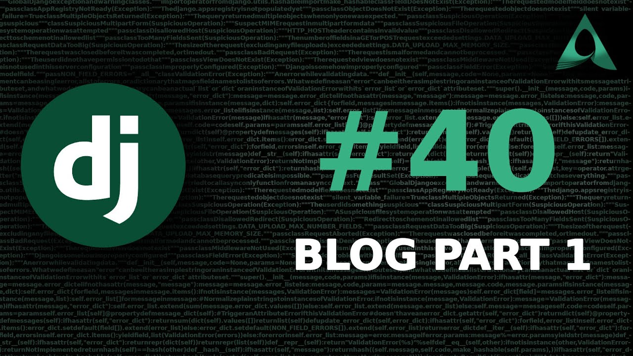 #40 Blog - Part 1 (Django Beginner to Intermediate Tutorials)