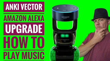 Anki Vector Amazon Alexa Upgrade Home Automation and Music