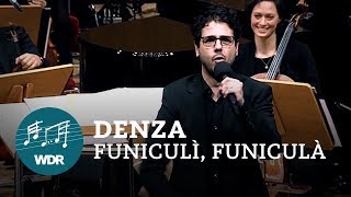 : Luigi Denza - Funicul`i, Funicul`a | WDR Funkhausorchester