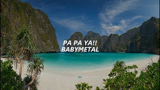 Video thumbnail of "BABYMETAL - PA PA YA!! Sub. Español/Romaji/English"