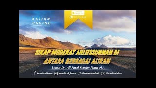 Kajian Online - Sikap moderat Nama dan Sifat-sifat Allah - Ustadz Dr. Ali Musri Semjan Putra, M.A.