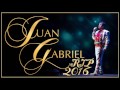 Juan Gabriel Sus Mejores Canciones | Las Canciones Más Exitosas