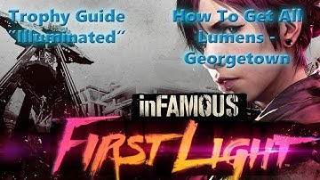 InFamous: First Light Trophy Guide - Georgetown - Lumen Locations - Illuminated Trophy