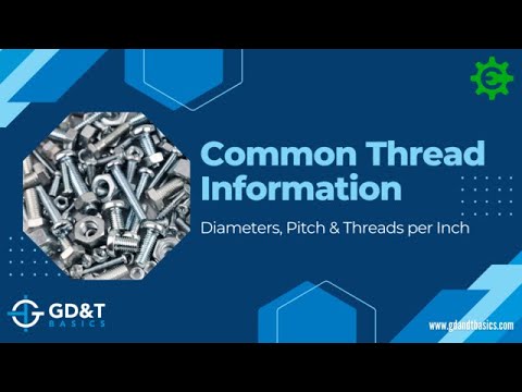 Common Thread Information: Diameters, Pitch, and Threads per Inch